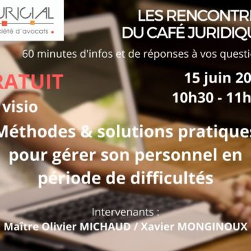 Les rencontres du café juridique – Méthodes & solutions pratiques pour gérer son personnel en période de difficulté